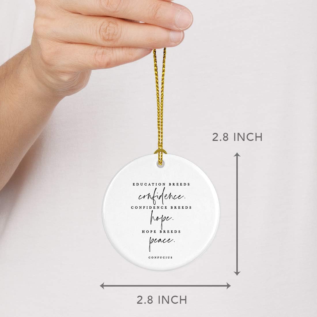 Andaz Press Round Ceramic Porcelain Christmas Tree Ornament for Teacher Thank You Appreciation Graduation Gift, Education Breeds Confidence.Confidence Breed Hope. Hope Breeds Peace. Confucius, 1-Pack