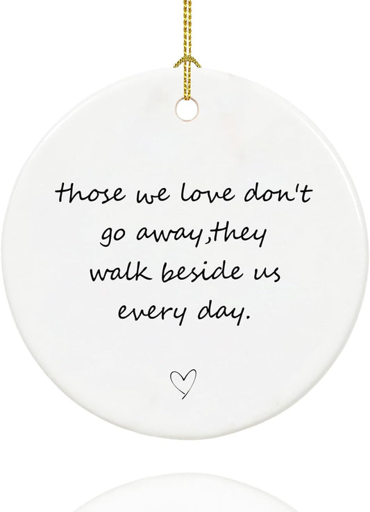 Those We Love Don't Go Away, Memorial Ornaments for Loss of Loved One, Sympathy Gift, Memorial Gifts, Ceramic Keepsake in Loving Memory Ornaments with Ribbon and Gift Box