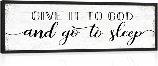 Give It to God and Go to Sleep Sign: Farmhouse Bedroom Wall Decor Above Bed Rustic Country Master Bedroom Framed Hanging Decor Country Plaque 12" x 40"