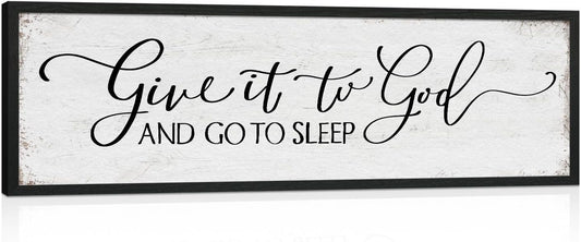 Give It to God and Go to Sleep Sign: Farmhouse Bedroom Wall Decor Above Bed Rustic Country Master Bedroom Hanging Decor Framed Country Plaque 12" x 40"