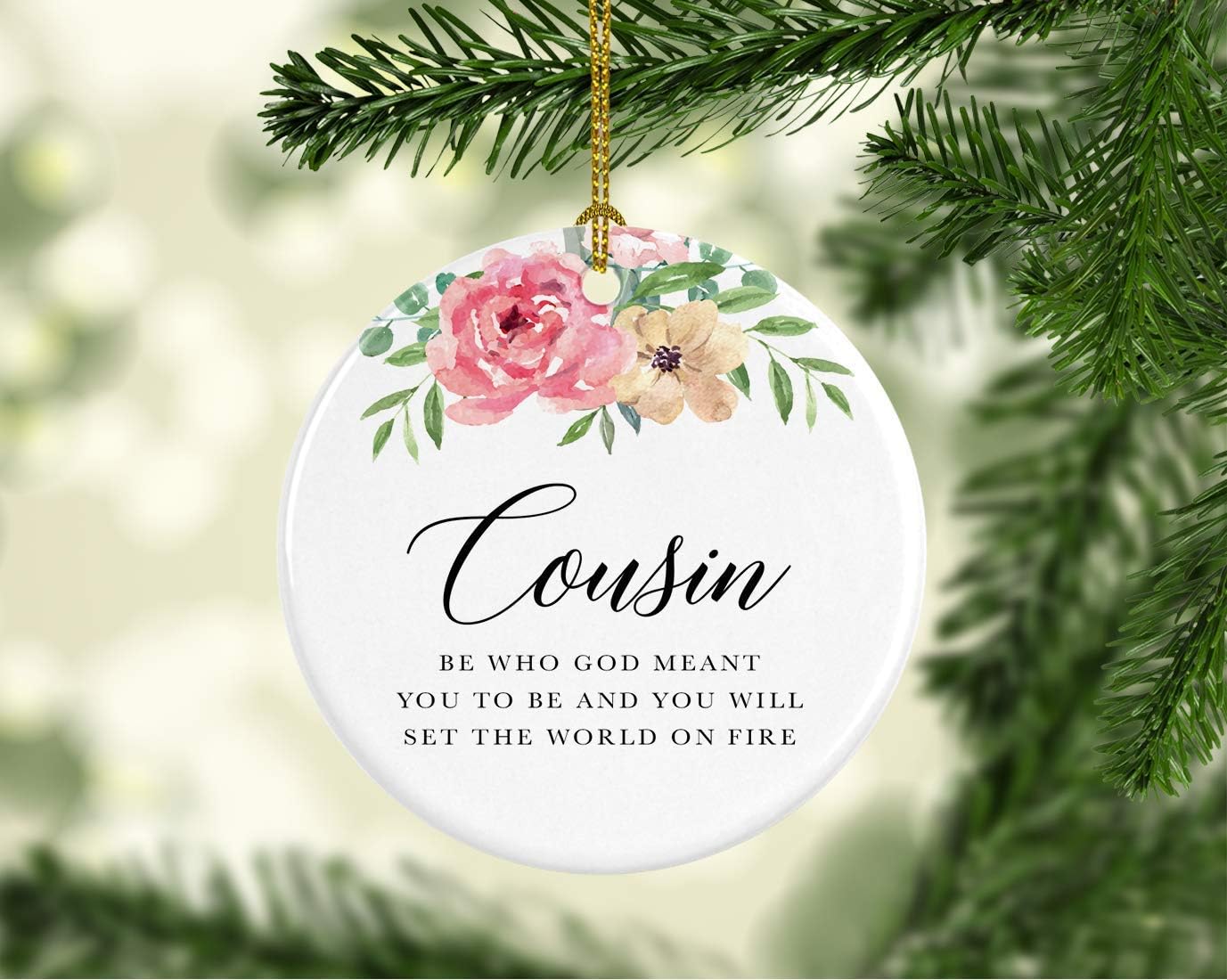 Andaz Press Round Ceramic Porcelain Christmas Tree Ornament Keepsake Gift for Cousins, Cousin Be Who God Meant You to Be and You Will Set The World On Fire, 1-Pack
