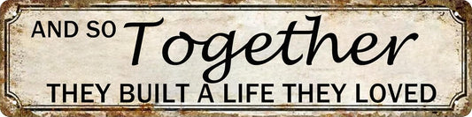 And So Together They Built A Life They Loved Tin Sign Farmhouse Wall Decor Rustic Home Decor Farm House Decorations For Home 4x16 Inch