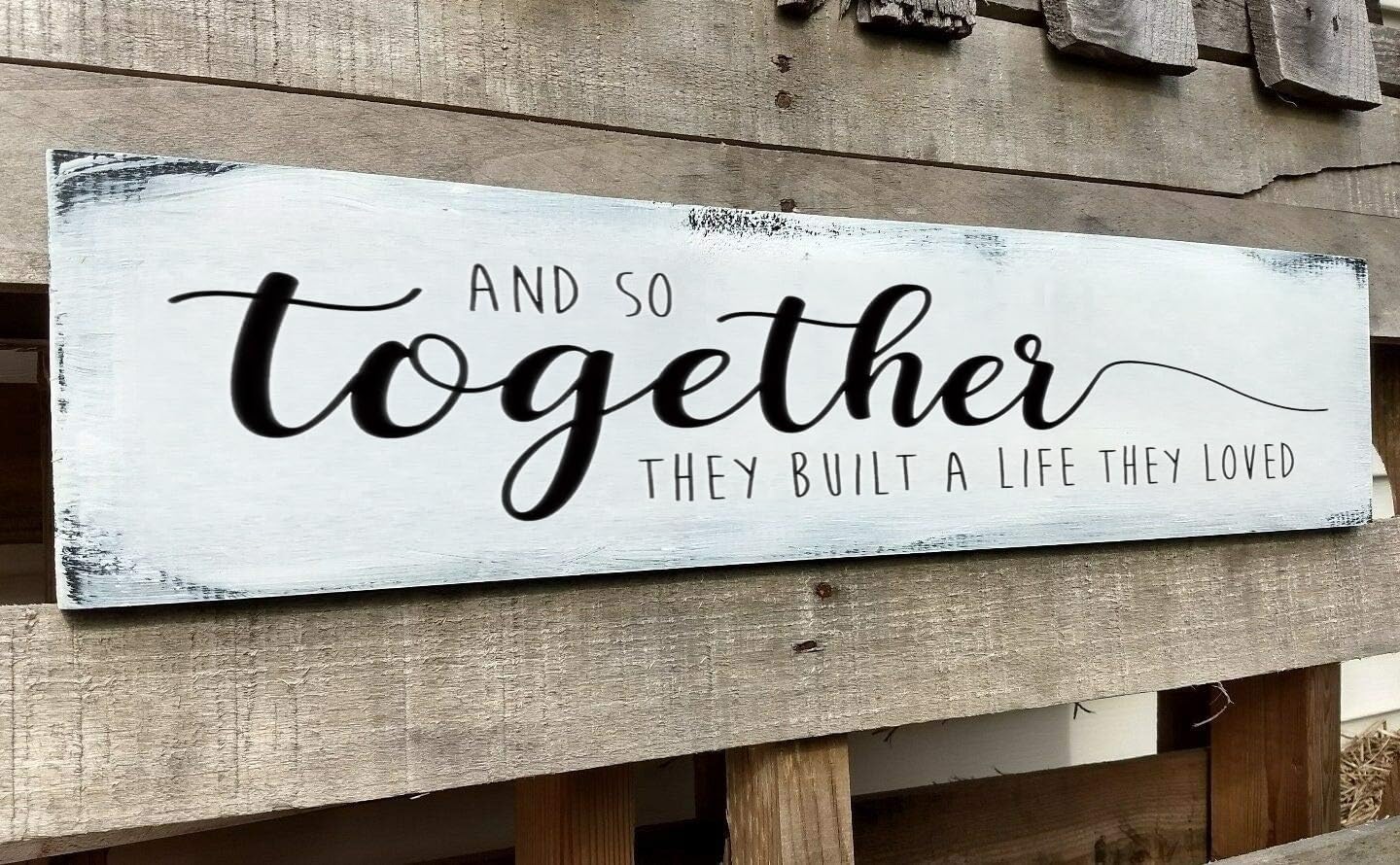 Together They Built A Life They Loved Sign 6x18 Inch, Farmhouse Signs for Home Decor and So They Built A Life They Loved Rustic Signs Wall Decor Love Sign Love Decor for Bedroom